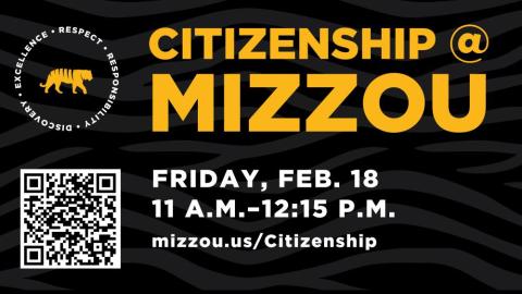Make plans to attend Citizenship at Mizzou on Feb 18, from 11:00 a.m. to 12:15 p.m.